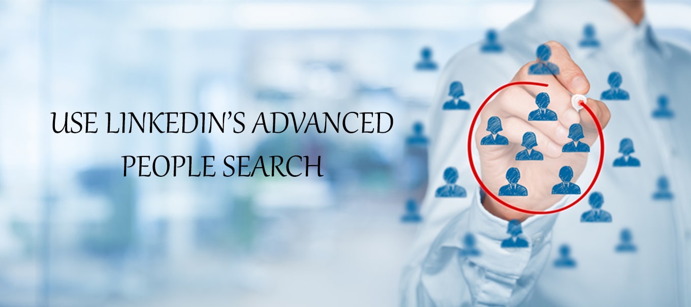 Use Linkedin’s Advanced People Search