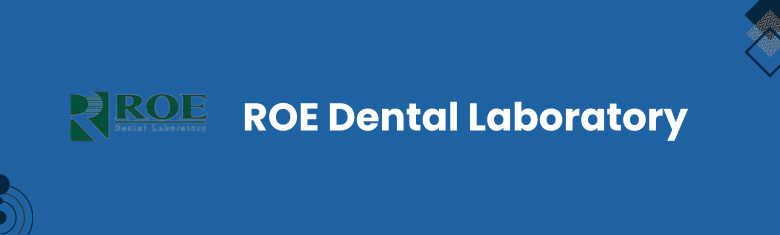 ROE Dental Laboratory