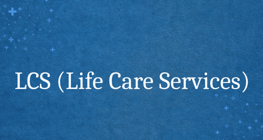 LCS (Life Care Services)